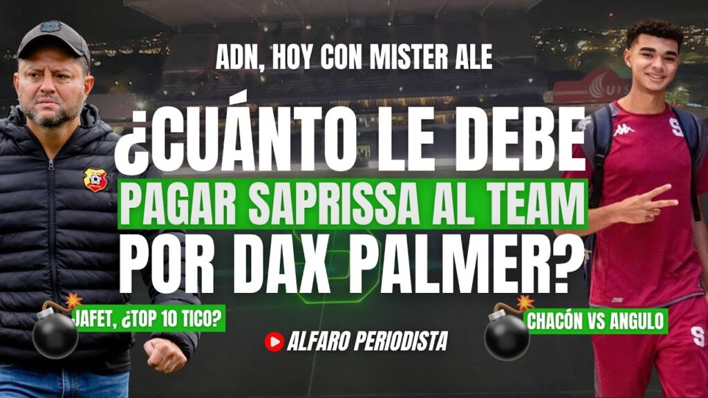 ¿Cuánto le debe pagar SAPRISSA a Herediano por Dax Palmer? / Fútbol de Costa Rica hoy