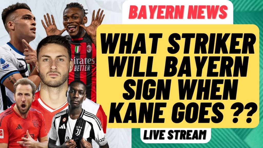 What Striker Will Bayern Munich Sign When Kane Goes IN 2026/27?? - BAYERN NEWS