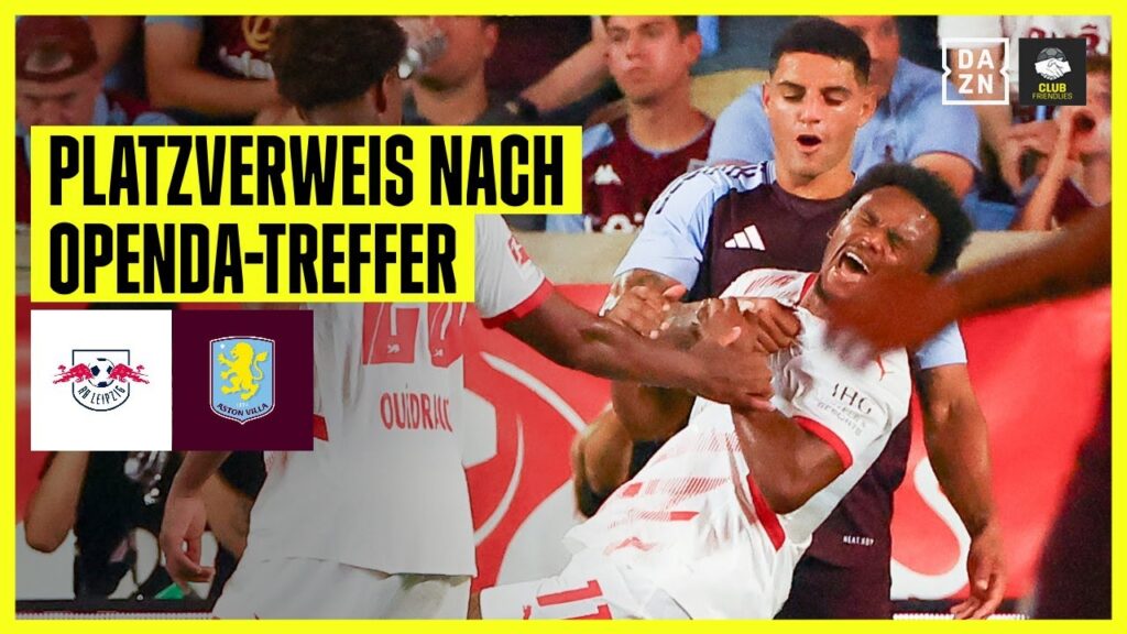 Leipzig überzeugend & Platzverweis bei Openda-Treffer: RB Leipzig - Aston Villa | Testspiel | DAZN