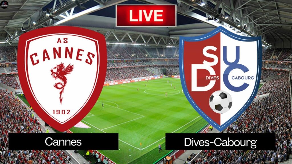 LIVE Cannes vs Dives-Cabourg | Coupe de France 2025 Live Match Today