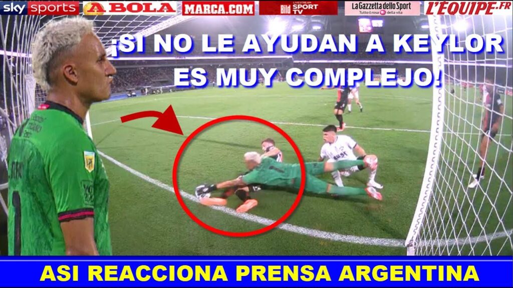 🔥 ASI REACCIONA PRENSA ARGENTINA a DOBLE ATAJADA de KEYLOR NAVAS CENTRAL CORDOBA vs NEWELLS OLD BOYS