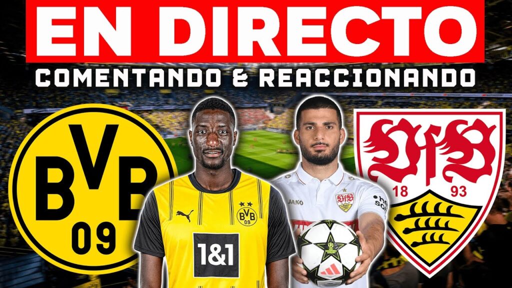 🔴 BORUSSIA DORTMUND VS STUTTGART  2025 - COMENTANDO Y REACCIÓN EN DIRECTO - BUNDESLIGA JORNADA  21