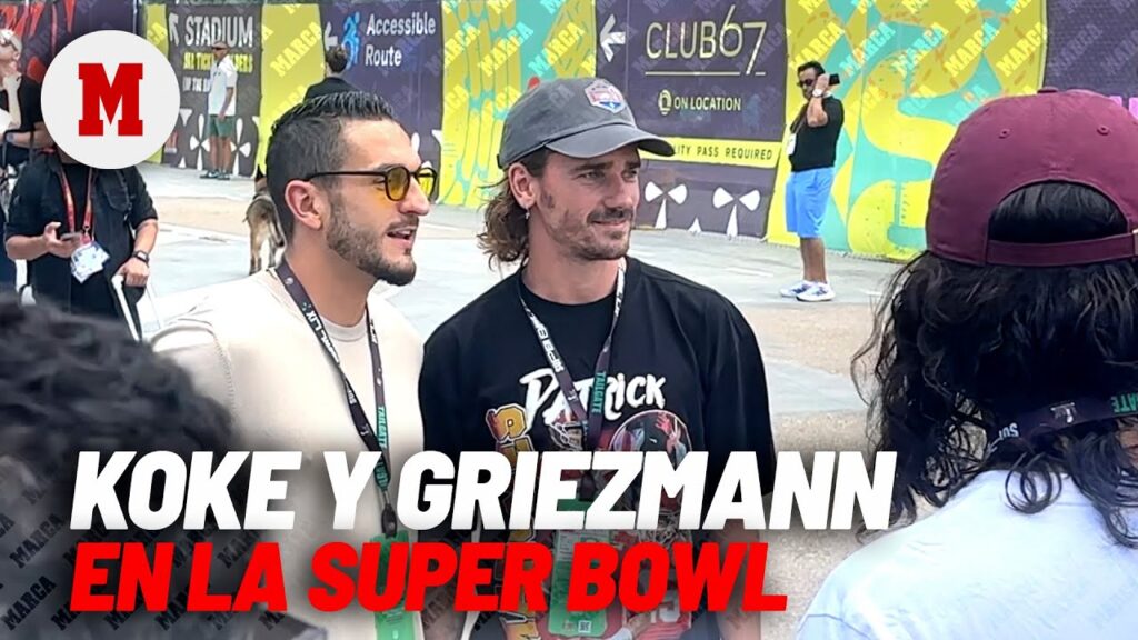 Koke y Griezmann, dos aficionados más en la Super Bowl I MARCA