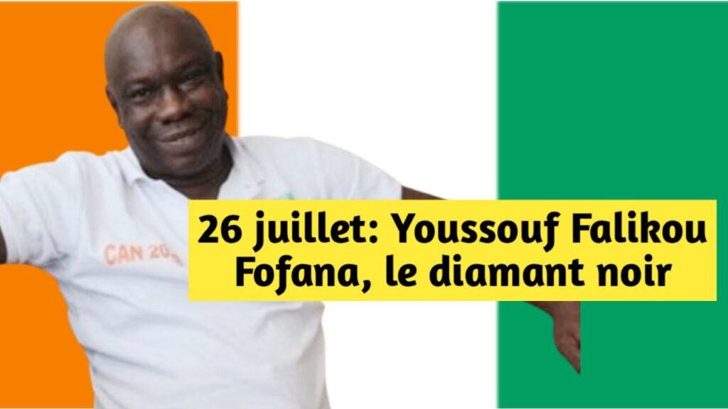 26 juillet: Youssouf Falikou Fofana, le diamant noir