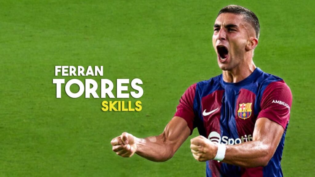 Ferran Torres 2025 ᴴᴰ - Crazy Goals & Assists, Dribbling Skills, Shot Power