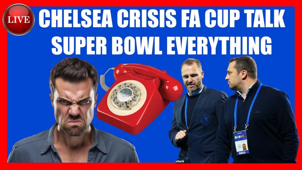 🚨 EMERGENCY: Sack Maresca & Directors TODAY! FA Cup, Super Bowl Talks