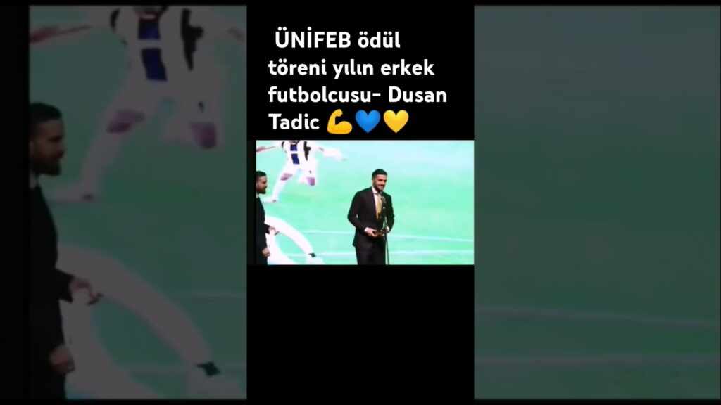 ÜNİFEB ödül töreni yılın erkek futbolcusu- Dusan Tadic #tadic #dusantadic #fenerbahçe #fener #keşfet