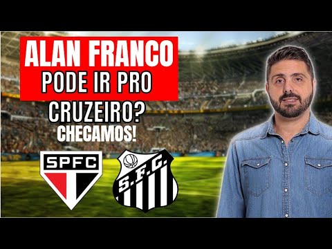 ALAN FRANCO, DO SPFC, PODE IR PRO CRUZEIRO? CHECAMOS