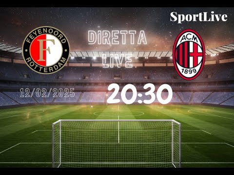 FEYENOORD VS  MILAN   LIVE | PLAYOFF | Partite UEFA Champions League DIRETTA | TELECRONACA