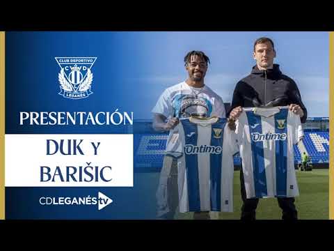 DUK Y BARISIC NUEVOS JUGADORES DEL C.D. LEGANÉS | PRESENTACIÓN