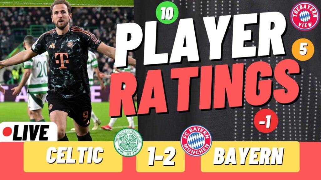 Celtic 1-2 Bayern Munich Live Player Ratings