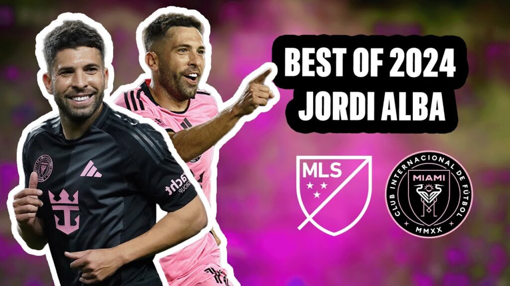 Jordi Alba | Best of 2024