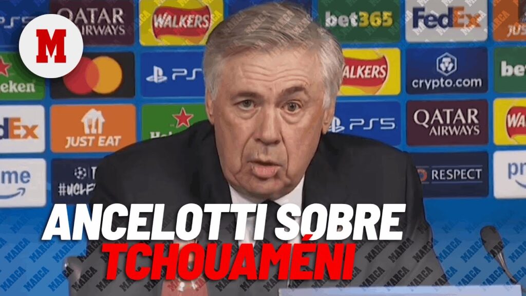 El palo de Ancelotti a los 'haters' de Tchouaméni: "El muy criticado" I MARCA