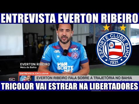 ENTREVISTA EVERTON RIBEIRO MEIA DO BAHIA QUE FALA SOBRE A EXPECTATIVA PELA ESTREIA NA LIBERTADORES