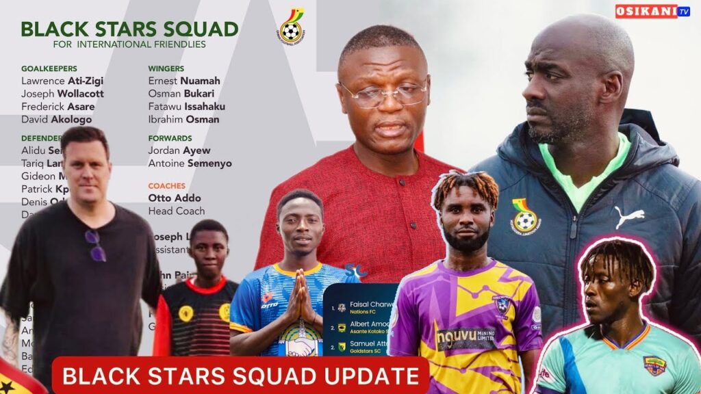 BLACK STARS SQUAD NEWS🇬🇭: 5 BEST GPL PLAYERS…OTTO ADDO’S FUTURE…COACH SCOUTS NEW PLAYERS & MORE