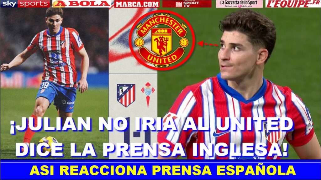 🔥 ASI REACCIONA PRENSA ESPAÑOLA a PARTIDO de JULIAN ALVAREZ ATLETICO de MADRID vs CELTA de VIGO