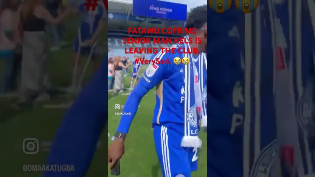 LEICESTER CITY FATAWU CONFIRMS SENIOR MAN KELS WON’T STAY AT THE CLUB. #football #leicestercityfc