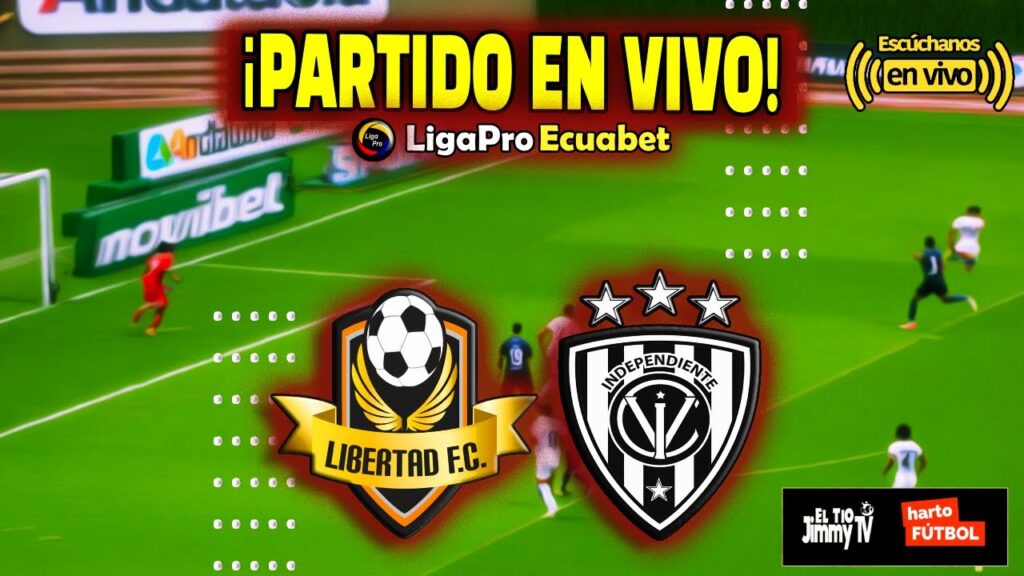 LIBERTAD vs INDEPENDIENTE del VALLE 🟢 LIGA PRO ECUABET 2025 🟡 EN VIVO