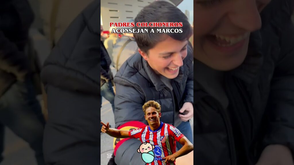 Los Papás colchoneros aconsejan a Marcos Llorente 😍👀 #futbol #atleticodemadrid