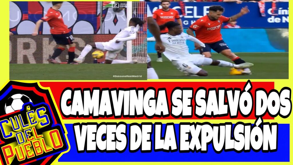¡ESCANDALOSO! Camavinga se salvó dos veces de la expulsión ante Osasuna