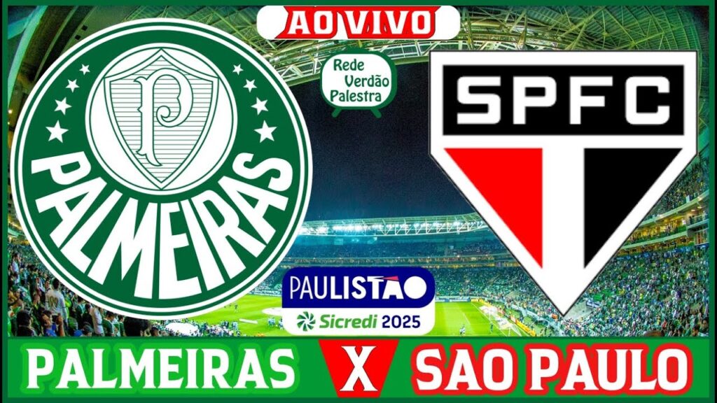 🔴AO VIVO | PALMEIRAS X SAO PAULO | 10° RODADA PAULISTÃO 2025 |🎥⚽ #saopaulo #palmeiras #paulistão