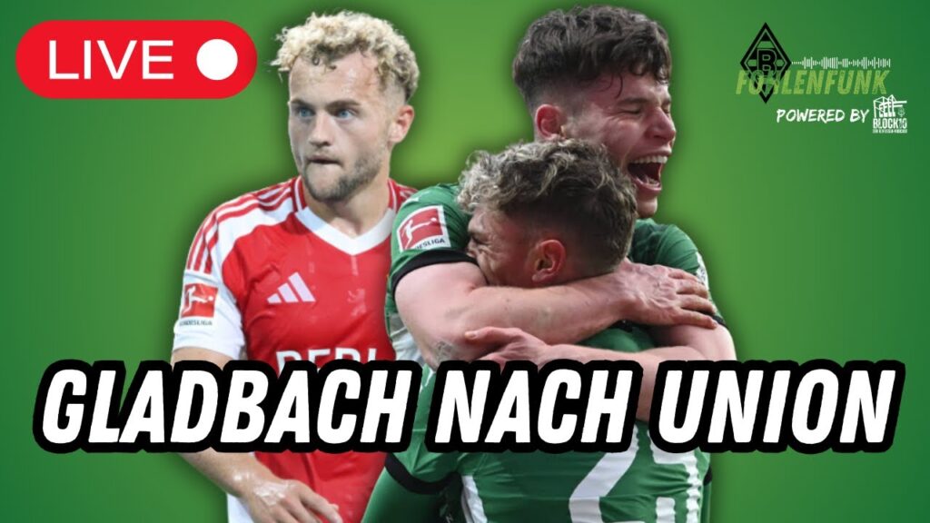 3 PUNKTE bei Union 💥 Borussia Mönchengladbach nach dem Sieg bei Union Berlin mit Kurs auf Europa? 💥