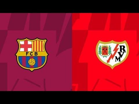 BARCELONA VS RAYO VALLECANO LIVE SCORE 🎼🔴