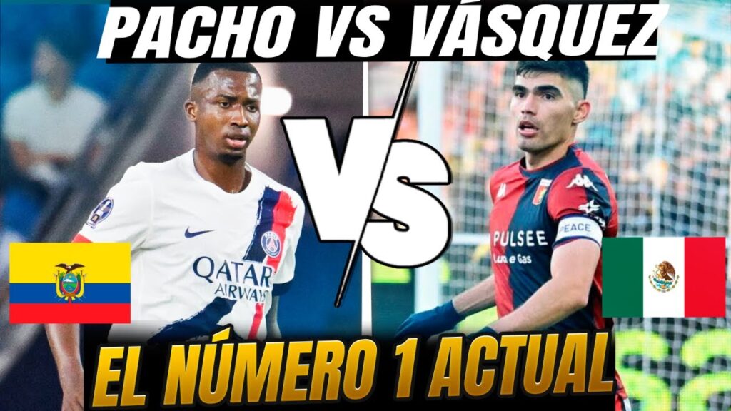 W.Pacho vs Johan Vásquez, COMPARATIVA. ¿Quién es MEJOR y en qué? | Informe INDIVIDUAL y mi Análisis.