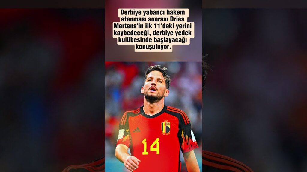 Derbiye yabancı hakem atanması sonrası Dries Mertens'in ilk 11'deki yerini kaybedeceği konuşuluyor
