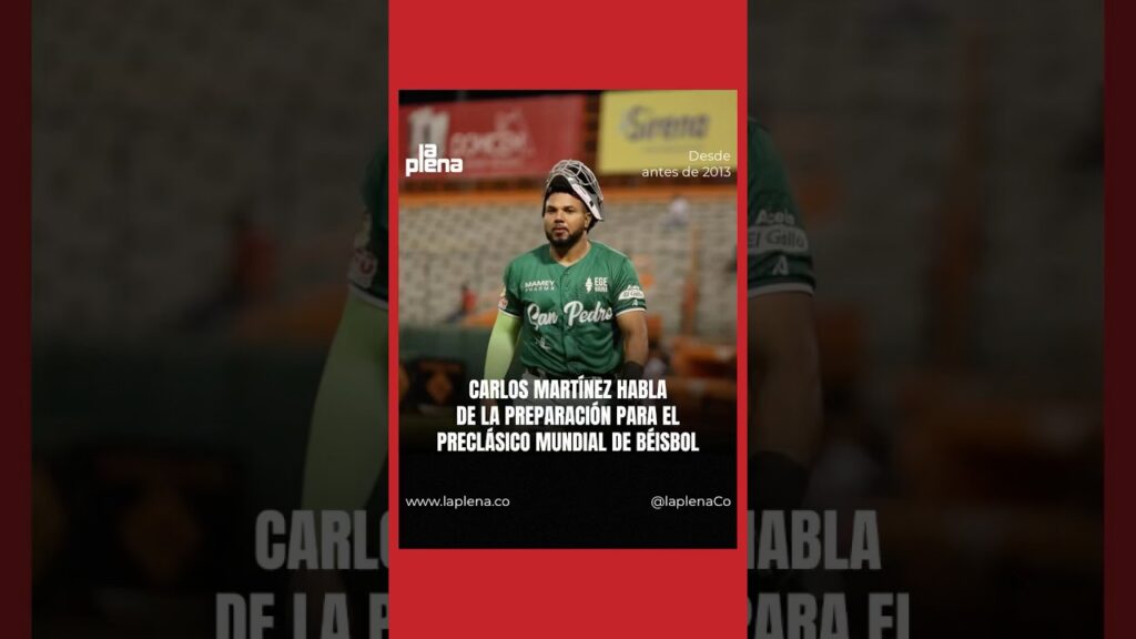 Carlos Martínez habla de la preparación para el Preclásico Mundial de Béisbol