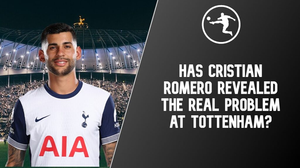 Has Cristian Romero Revealed the Real Problem at Tottenham