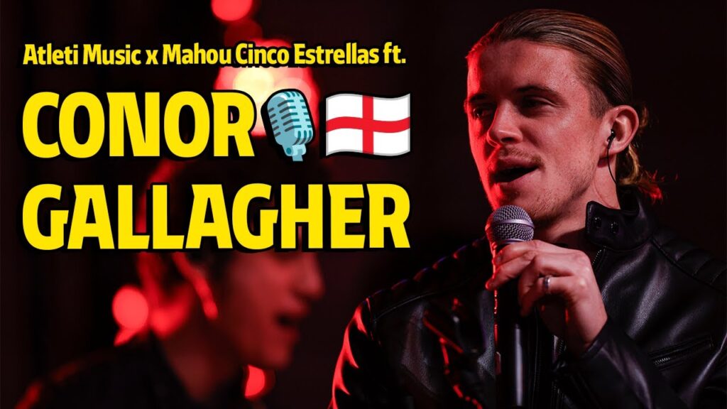 🎤 Atleti Music x Conor Gallagher x Mahou Cinco Estrellas 🎶