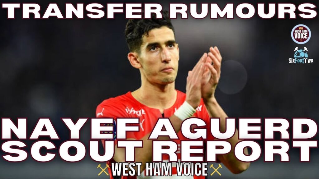 WELCOME TO WEST HAM NAYEF AGUERD? | ALL YOU NEED TO KNOW | FULL STATS AND SKILLS