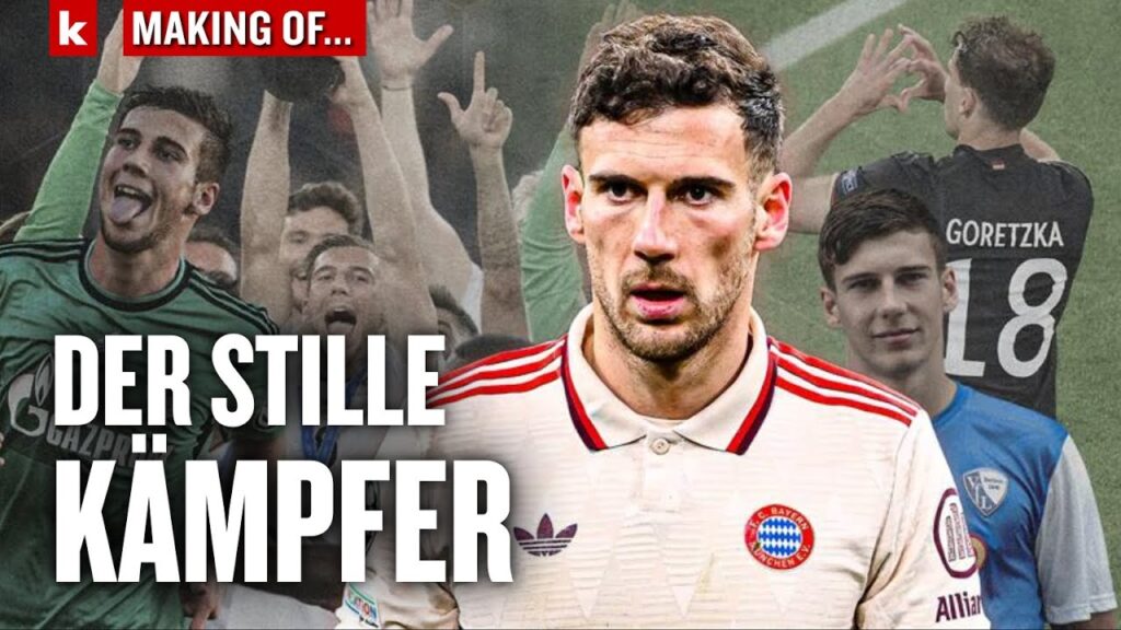 Leon Goretzka: Einst angefeindet, verstoßen, zurückgekämpft- und weiter Verkaufskandidat?| Making of