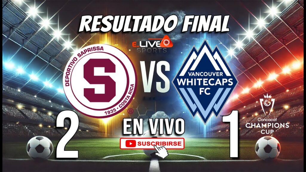 🇪🇸 Deportivo Saprissa 2 Vs 1 Vancouver Whitecaps EN VIVO⚽CONCACAF I Copa de Campeones⚽20.02.2025