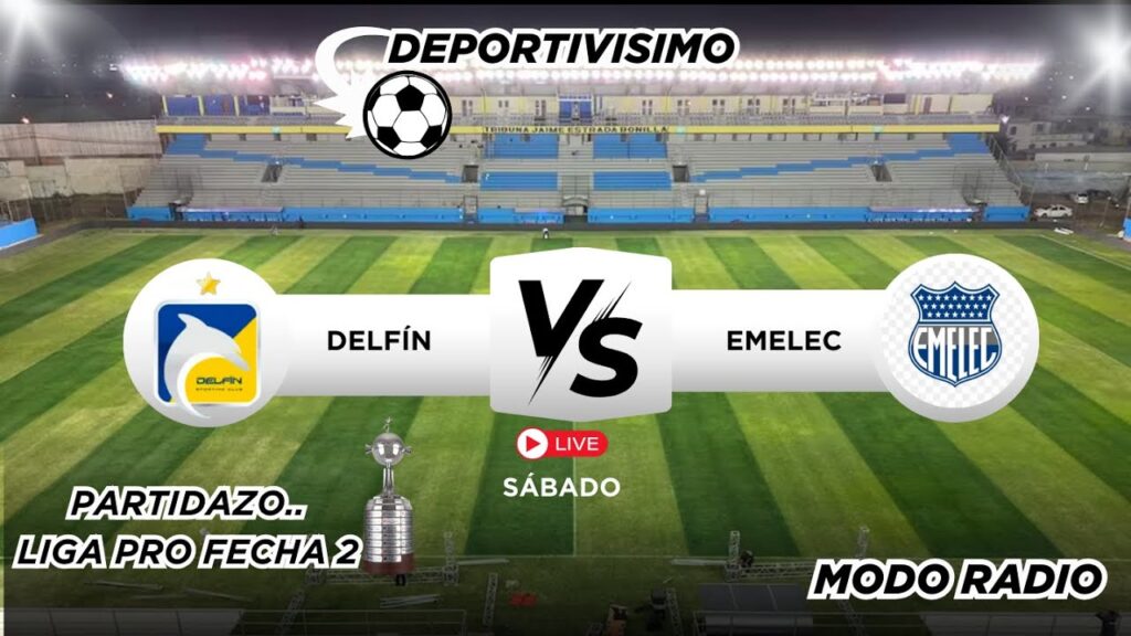 EN VIVO DELFIN VS EMELEC - POR LA LIGA PRO  Fecha 2 - Modo Radio