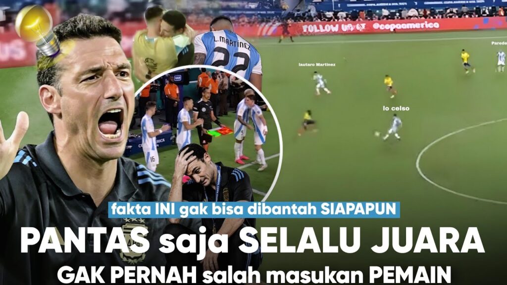 “dia membaca Permainan lebih cepat dari orang lain’ Pergantian Pemain buktikan Kejeniusan Scaloni