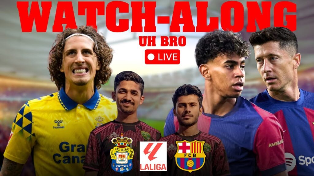 LAS PALMAS vs BARCELONA LIVE Match Watchalong with UH Bro | Spain La Liga 2024/25 | La Liga Live