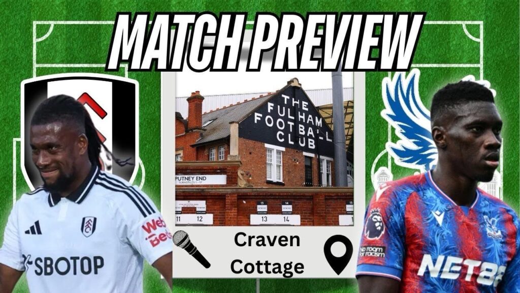 FULHAM MATCH PREVIEW #cpfc #crystalpalace #premierleague #ffc