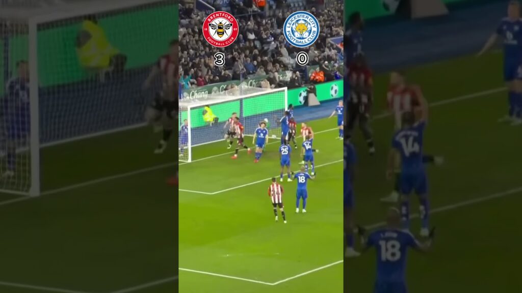 Brentford écrase Leicester 4-0 et enfonce les Foxes dans la crise !
