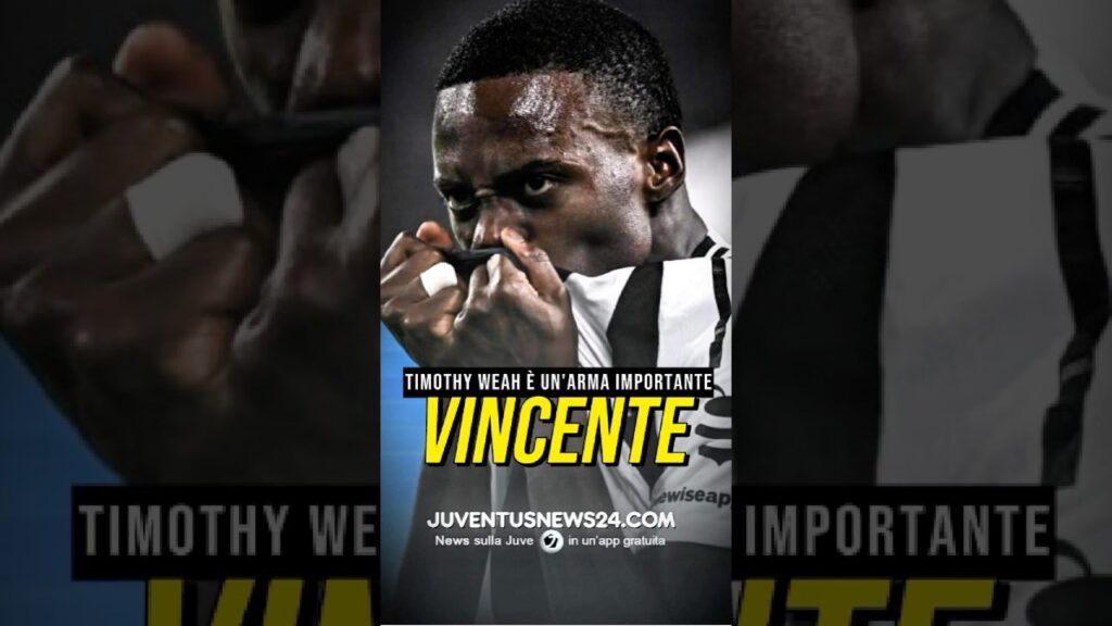 LA JUVENTUS SI COCCOLA TIMOTHY WEAH #juve #juventusnews24