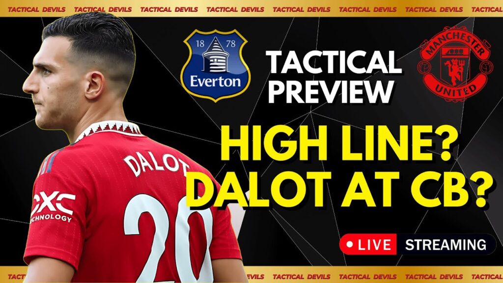 Everton vs Man United | Can Amorim Fix the Defense with Dalot at CB?