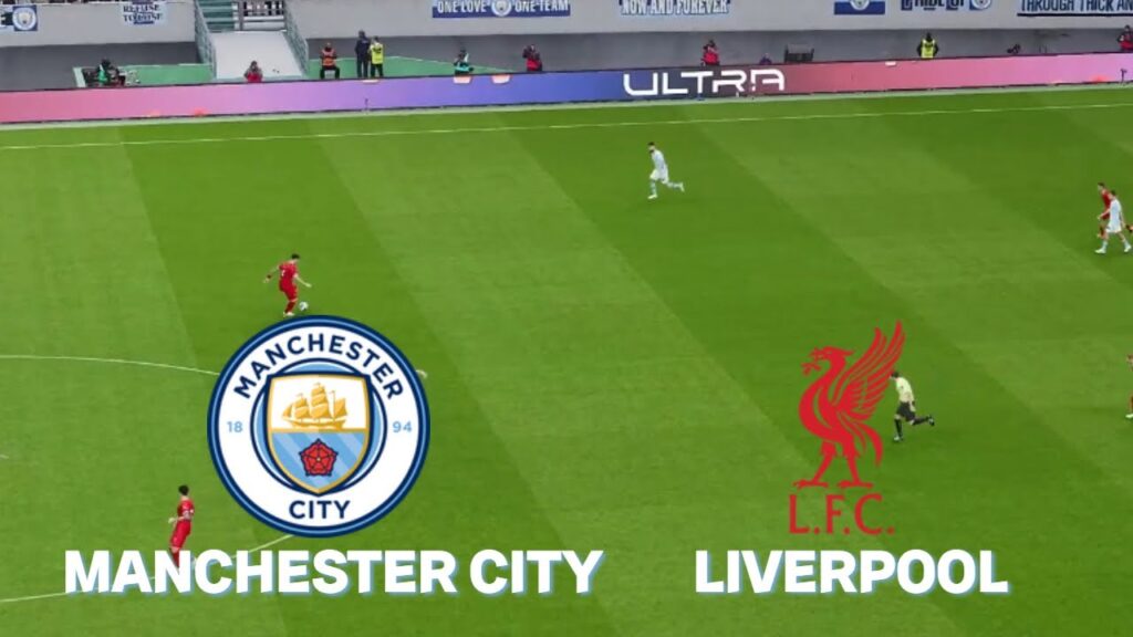 🔴LIVE : Manchester City vs Liverpool |  Premier League | Match Live Now