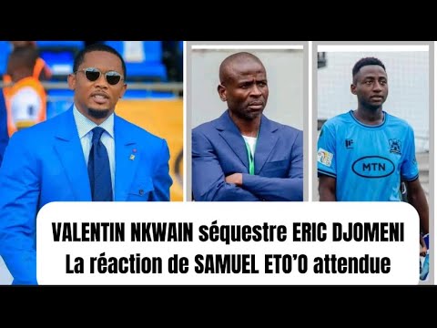 Valentin Nkwain séquestre Djomeni Eric son gardien de but ; la réaction de Samuel Eto’o attendue