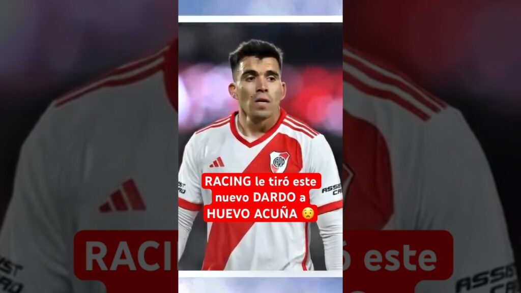 RACING volvió a criticar al HUEVO ACUÑA con esto 😧| Llegada Vietto #RiverPlate #Futbol #Argentina