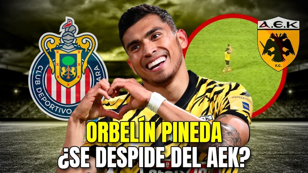 🚨Orbelín SE DESPIDE DEL AEK? | Lanza ENIGMÁTICO mensaje | Refuerzos Chivas