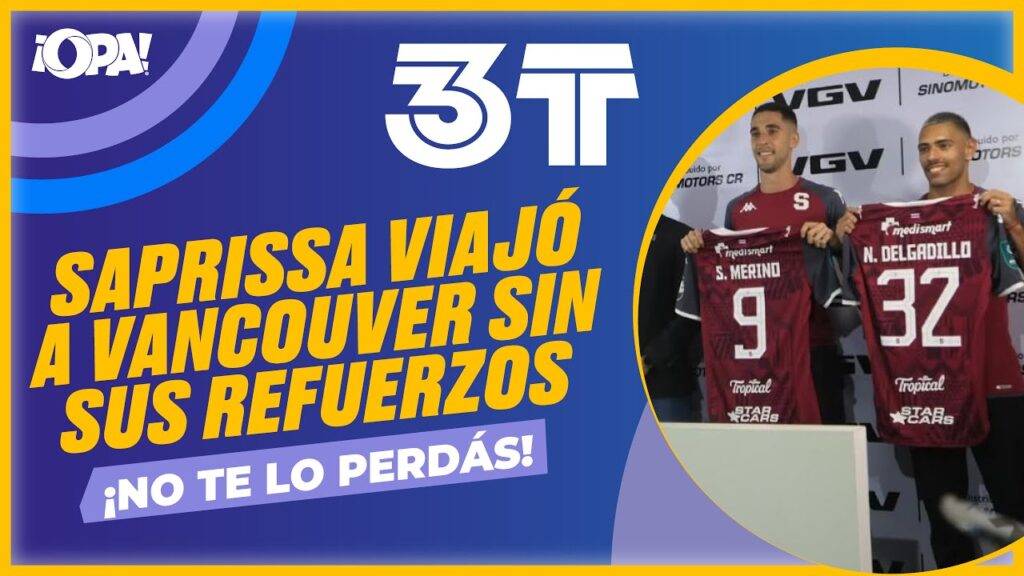🟡 Saprissa viajó a Vancouver sin sus refuerzos.