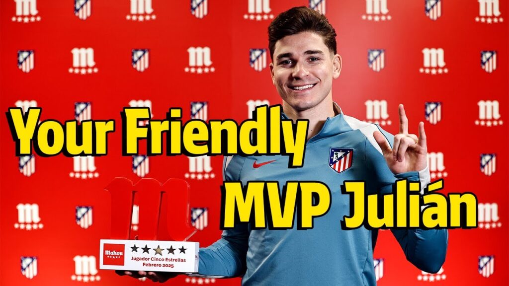 🏆 Julián Alvarez scoops February 'Jugador Cinco Estrellas' powered by Fútbol Mahou MVP award