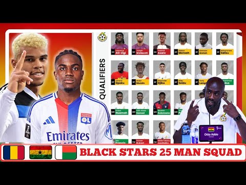 GHANA VS CHAD: BLACK STARS 25 MAN SQUAD 5 WINGERS , FATAWU ISSAHAKU & JOSEPH PAINTSIL OUT 💔😢