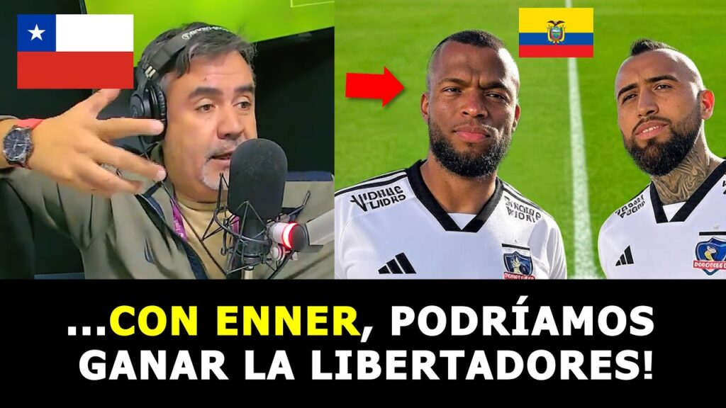 TREMENDO! prensa CHILENA HABLA de ENNER VALENCIA y la posible llegada a COLO COLO "ES UN JUGADORAZO"